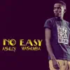 Ashley Mashumba - No Easy - Single