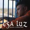 Raul Camacho - Esa Luz - Single